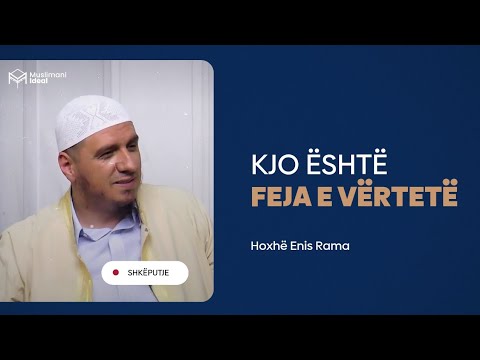Kjo është feja e vërtetë - Hoxhë Enis Rama