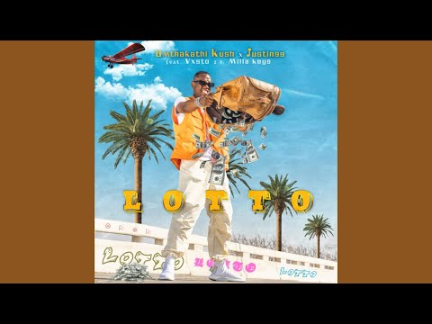 Umthakathi Kush x Justin99 - Lotto feat Vxsto & Milla Keys