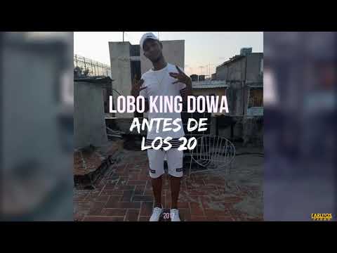 Lobo King Dowa - ''Antes de los 20'' (Audio Oficial)