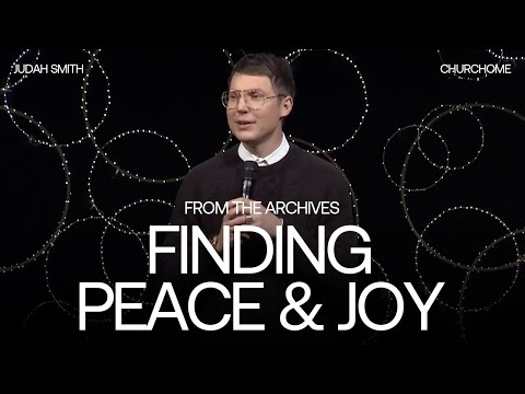 Finding Peace & Joy | Judah Smith