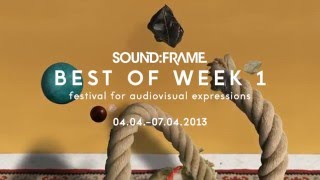 Best of Week 1 - soundframe Festival 2013