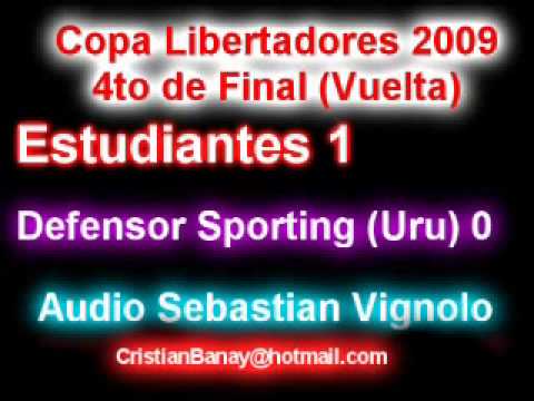 Estudiantes 1 Defensor Sporting  0 Copa Libertadores 2009 (relato Sebastian Vignolo).