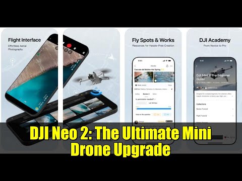 DJI Neo 2: The Ultimate Mini Drone Upgrade | Fly App Update Review