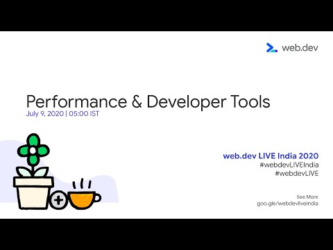 web.dev LIVE India: Performance & Developer Tools