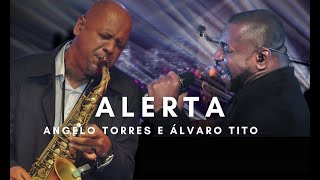 ALERTA - Angelo Torres e Álvaro Tito (DVD Minha História - Oficial HD)