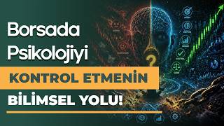 Borsada Psikolojiyi Kontrol Etmenin Bilimsel Yolu!