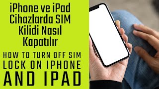 iPhone ve iPad Cihazlarda SIM Kilidi Nasıl Kapatılır, How to Turn off SIM Lock on iPhone and iPad