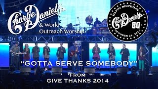 [Bob Dylan Cover] Charlie Daniels & World Outreach Worship - Gotta Serve Somebody (Live)