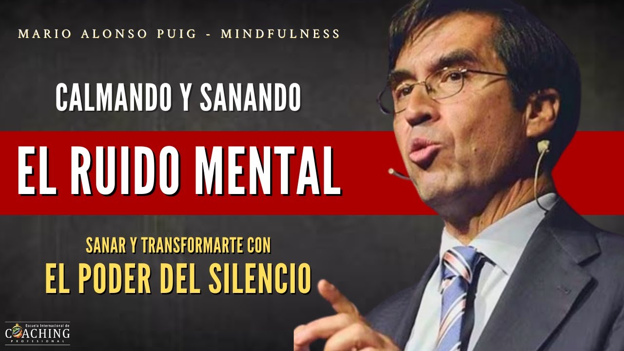 CAMBIAR Y SANAR TU VIDA HOY!✨ SILENCIAR el RUIDO QUE AFECTA tu SALUD y tu MENTE | Mario Alonso Puig