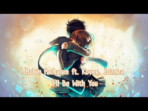 Nightcore - I'll Be With You (Robin Packalen ft. Kovee, Joznez)