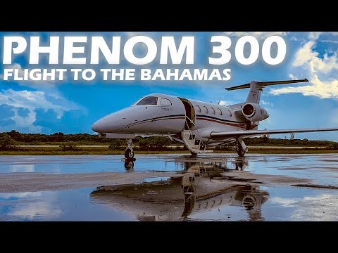 Phenom 300 Jet - Flight to the Bahamas