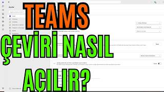 Microsoft Teams Çeviri Nasıl Açılır ?