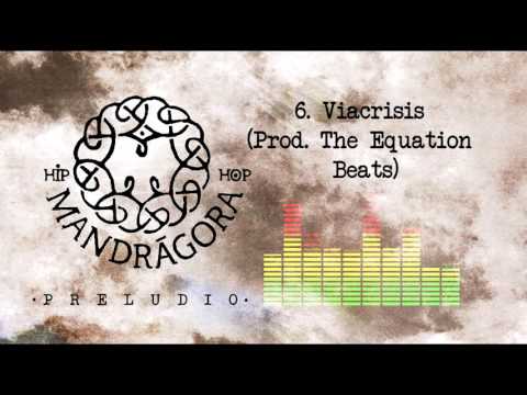 Mandrágora Hip Hop - Viacrisis ( Prod. The Equation Beats)