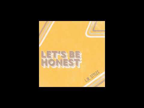 { LET'S BE HONEST } BY L.M. STYLES