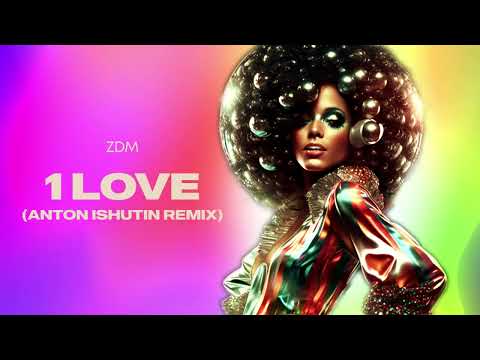 ZDM - 1 Love (Anton Ishutin Remix)
