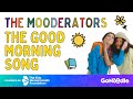 The Mooderators The Good Morning Song