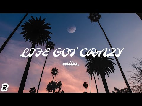 mike. - Life Got Crazy (Lyrics)