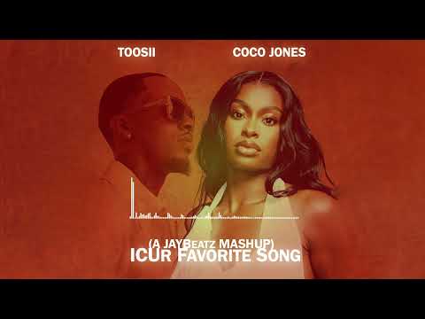 Toosii & Coco Jones - ICUr Favorite Song (A JAYBeatz Mashup) #HVLM