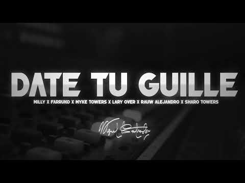Milly x Farruko x Myke Towers x Lary Over x Rauw Alejandro x Sharo Towers - DATE TU GUILLE (MSR)