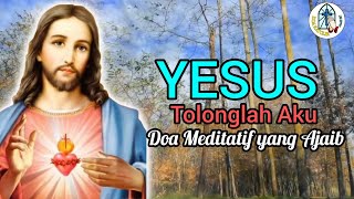 Download lagu YESUS TOLONGLAH AKU: Doa Meditatif Ajaib: Saat Sakit, Menghadapi Kesulitan, Penderitaan, Maut, dll! mp3