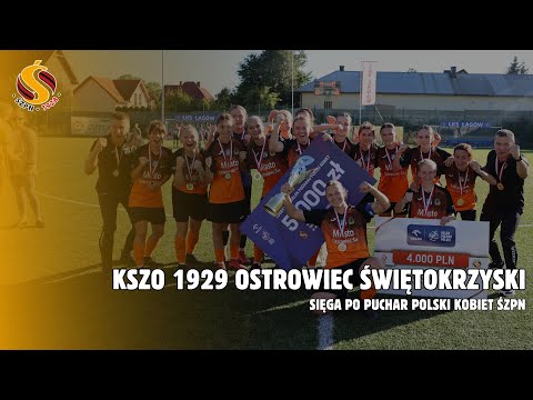KSZO 1929 Ostrowiec Świętokrzyski sięga po Puchar Polski kobiet ŚZPN