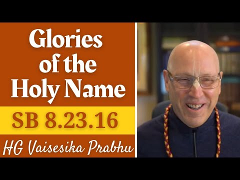 "Glories of Holy Names (ŚB 8.23.16)" By HG Vaisesika prabhu || ISKCON || June 1, 2021