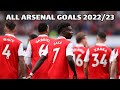 All 103 Arsenal Goals 2022/23