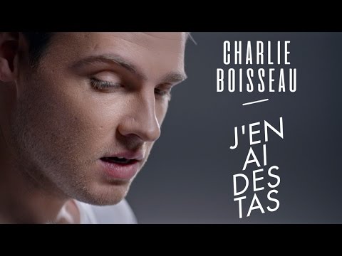 Charlie Boisseau - J'en ai des tas (Clip Officiel)