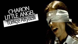 Charon - Little Angel (Türkçe Çeviri)
