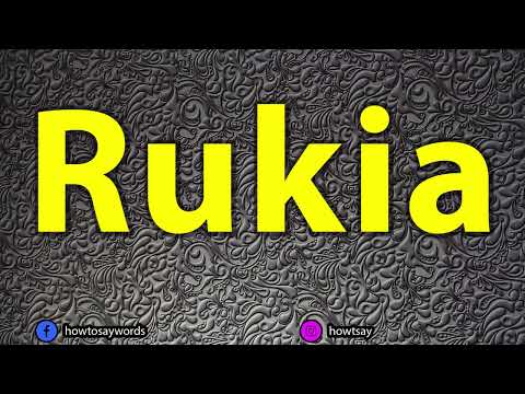How To Pronounce Rukia
