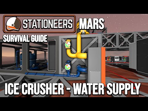 Ice Crusher and Water Delivery - Stationeers Mars Survival Getting Started Guide - ep 9 - 2021
