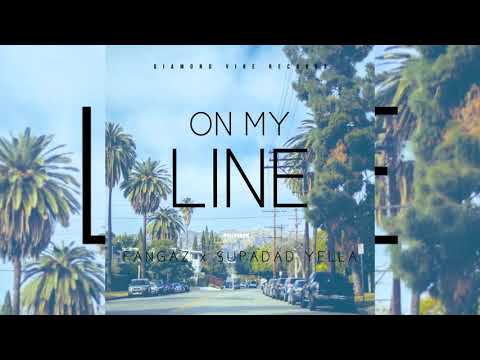 Fangaz x SupaDad Yella - On My Line