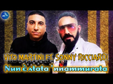 Vito Martini Ft. Sonny Ricciardi - Nun è stata 'nnammurata