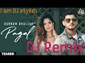 Pagal Dj song|| Gurnam Bhullar || I am dj xtylish || Punjabi new song 2019 ||