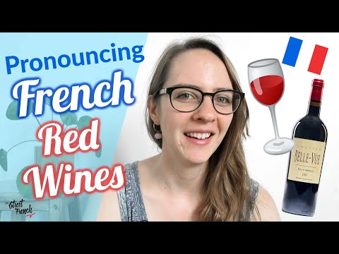 PRONOUNCING FRENCH RED WINES w/ a French Native Speaker
