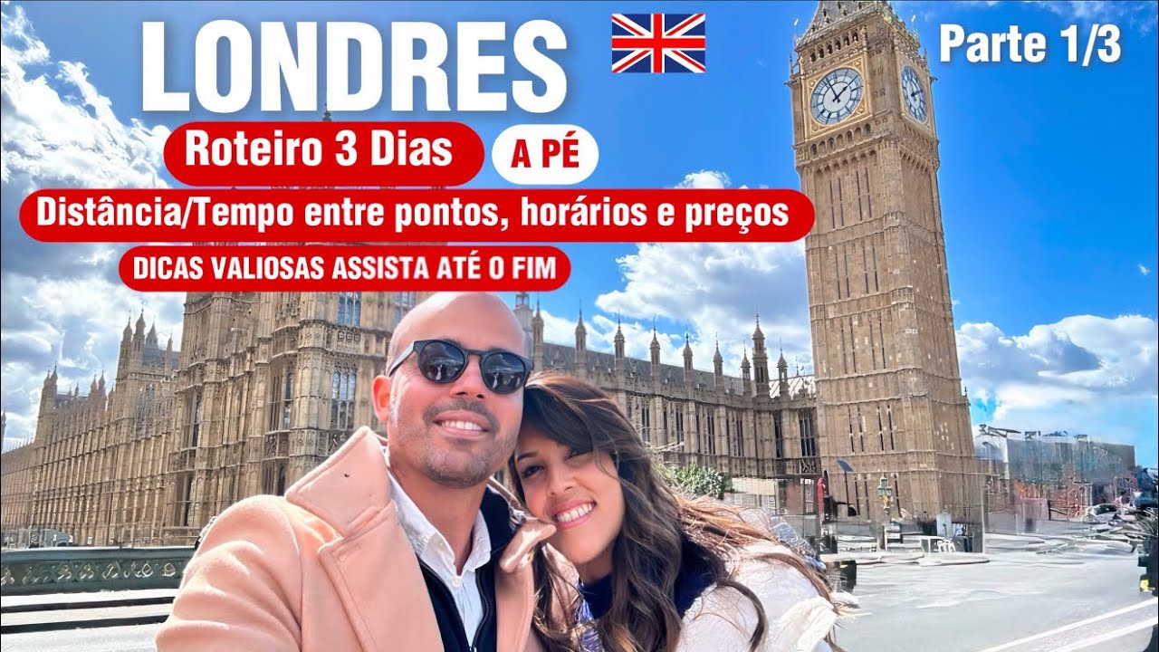 LONDRES: Roteiro para 3 dias de viagem | Distância e Tempo entre pontos, preços e horários PARTE 1/3