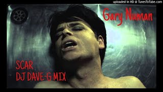Gary numan - Scar (DJ Dave-G mix)