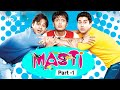 Masti | Movie Part 1| Riteish Deshmukh | Vivek Oberoi | Aftab Shivdasani | Genelia