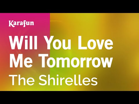 Will You Love Me Tomorrow - The Shirelles | Karaoke Version | KaraFun