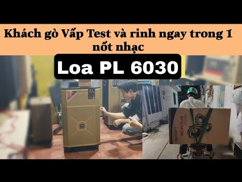 Khách Test Loa kéo PL 6030 bass 4 tấc và rinh ngay trong đêm ✓ Zalo : 0932.642.382
