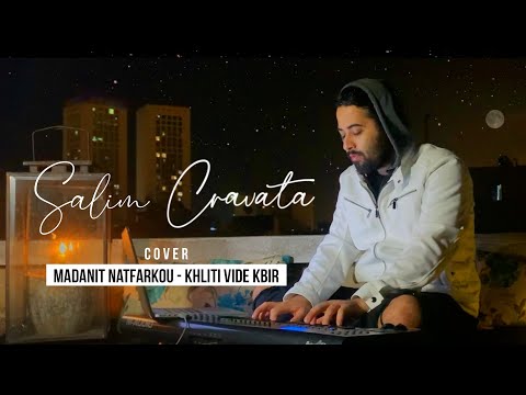 Salim Cravata - Madanit Ntfarkou & Khlti vide kbir