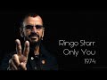 Ringo Star - Only You And You Alone (1974)