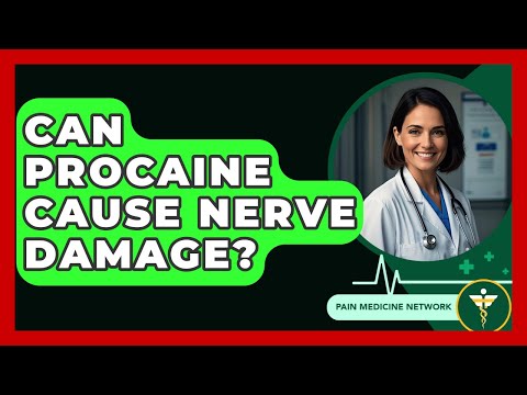 Can Procaine Cause Nerve Damage? - Pain Medicine Network