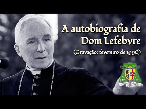Dom Marcel Lefebvre: A Pequena História da Minha Longa História (1990)