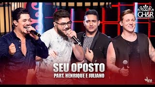 George Henrique e Rodrigo - Seu oposto pt. Henrique e Juliano - DVD Ouça com o coração