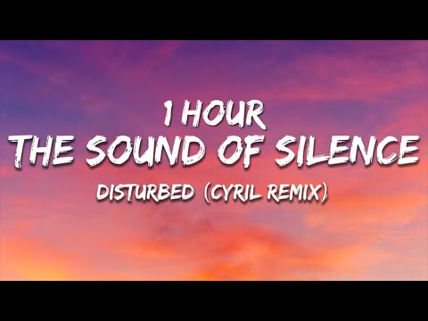 1 HOUR - Disturbed - The Sound Of Silence (CYRIL Remix) [Lyrics]