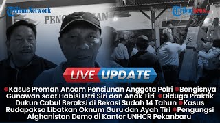 Live Update Sore: Preman di Jaktim Ancam Pensiunan Polisi, Dukun Cabul di Bekasi Praktik 14 Tahun