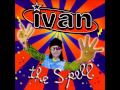 Ivan - The Spell