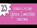 Green Smoothie Challenge Day 23 (plus why I ...