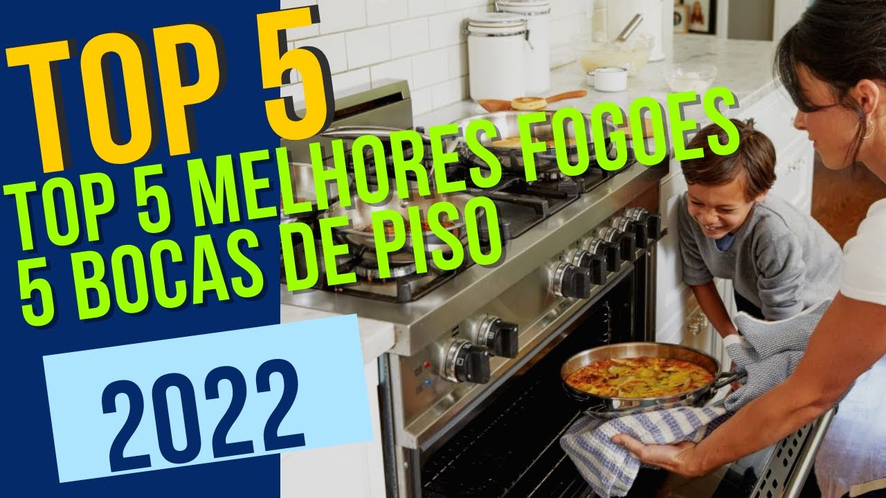 TOP 5 MELHORES FOGOES 5 BOCAS DE PISO  2022